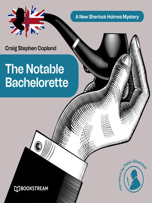 cover image of The Notable Bachelorette--A New Sherlock Holmes Mystery, Episode 12 (Unabridged)